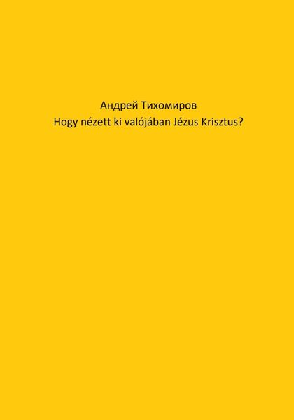 Hogy nézett ki valójában Jézus Krisztus?