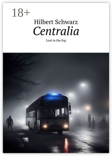 Centralia. Lost in the fog